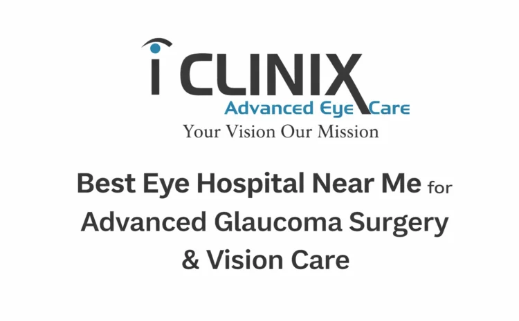  Best Eye Hospital Near Me for Advanced Glaucoma Surgery & Vision Care