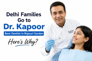 best-dentist-in-Rajouri-Garden-Delhi